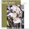 Halcyon - Close Ups